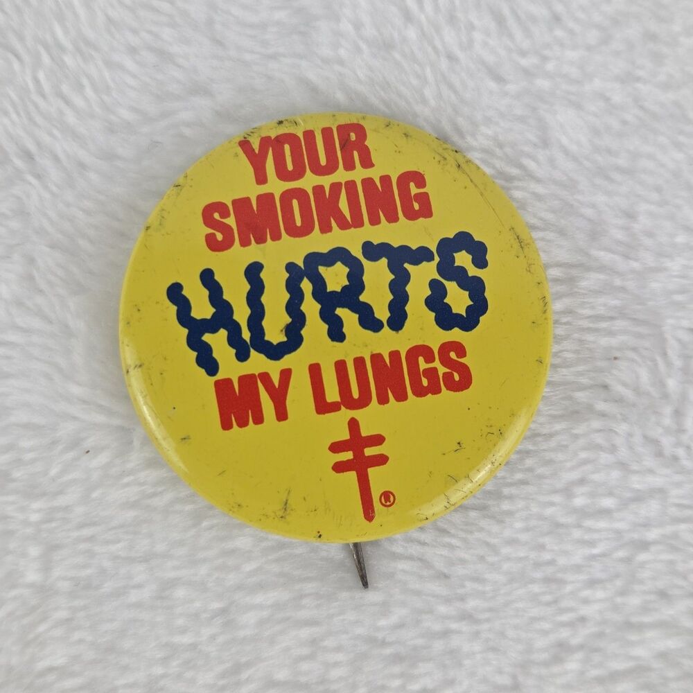 Vintage Your Smoking Hurts My Lungs Anti‎ Smoking Pinback Button 1.375"